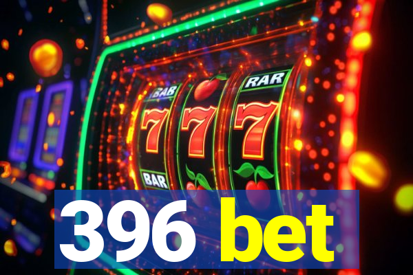 396 bet